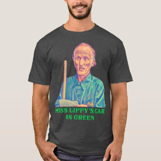 Miss Lippys is Green Billy Madison Janitor T-Shirt