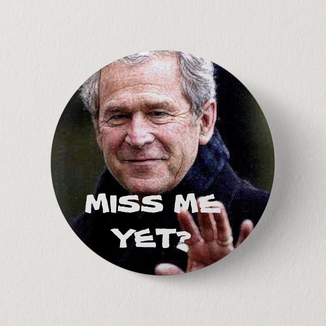 MISS ME YET? 6 CM ROUND BADGE (Front)