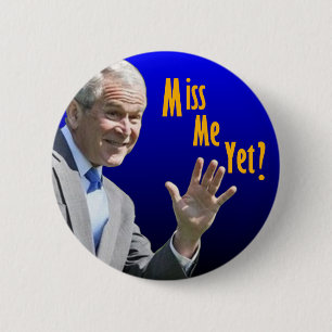 Miss Me Yet? 6 Cm Round Badge