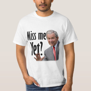 Miss Me Yet? Anti Obama t-shirt