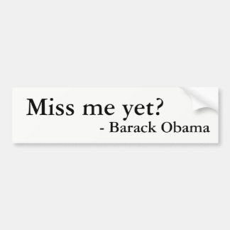 Miss me yet? Barack Obama sticker