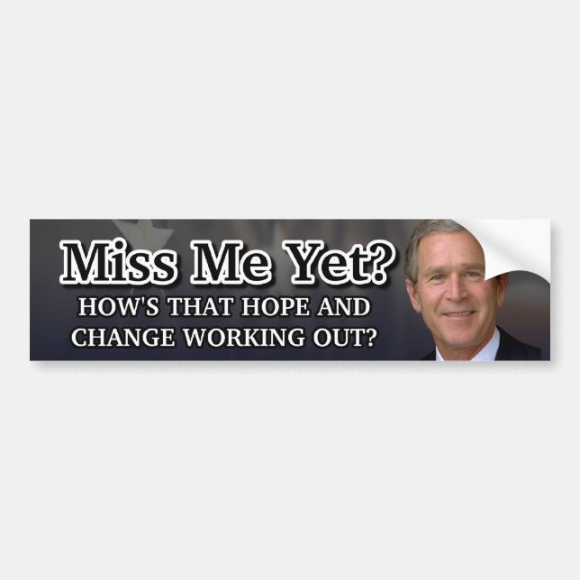 Miss Me Yet? Bumper Sticker (Front)
