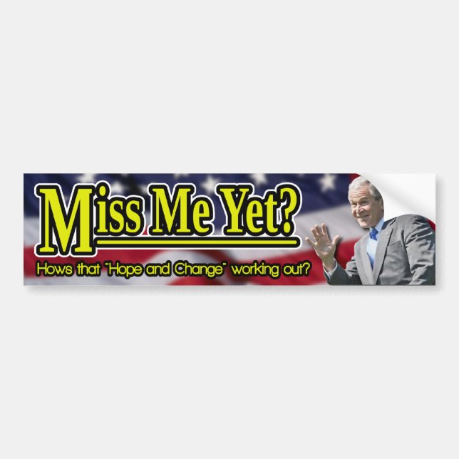Miss Me Yet? Bumper Sticker (Front)