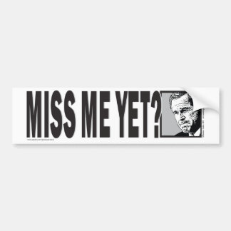 Miss-Me-YET Bumper Sticker