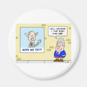 miss me yet clinton bush obama magnet