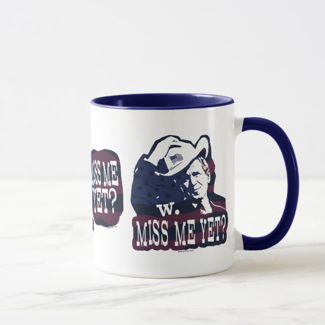 Miss Me Yet? G. W. Bush Gear Mug (Right)