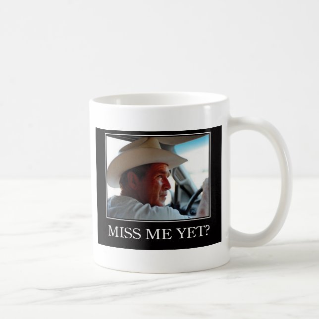 Miss Me Yet, George W Bush Coffee Mug (Right)