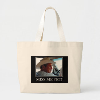 Miss Me Yet, George W Bush Large Tote Bag