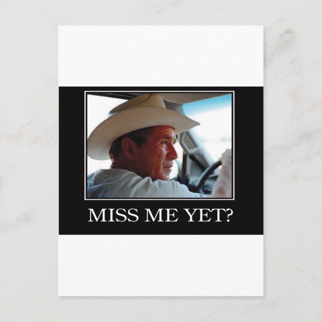 Miss Me Yet, George W Bush Postcard (Front)
