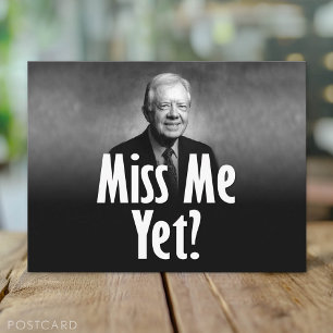 Miss Me Yet? Jimmy Carter Postcard