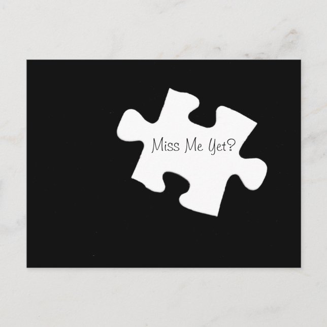 Miss Me Yet? Puzzle Piece Postcard (Front)