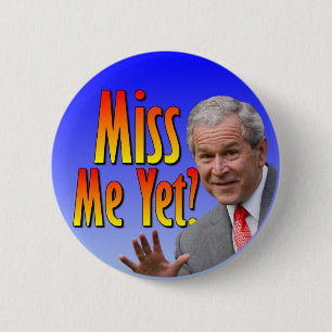 Miss Me Yet? Tea Party Button