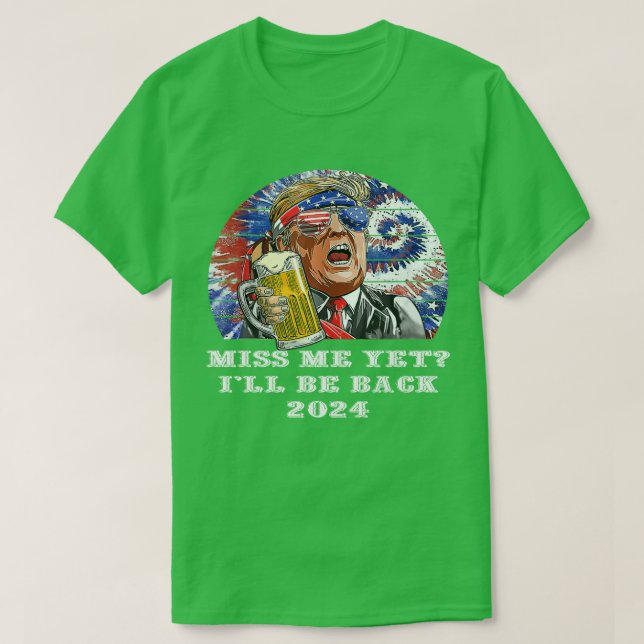 Miss Me Yet Trump 0 TShirt (Design Front)