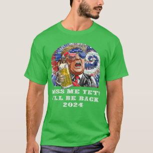Miss Me Yet Trump 0 TShirt