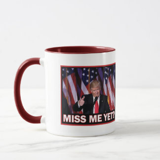 Miss Me Yet Trump 2024 Mug