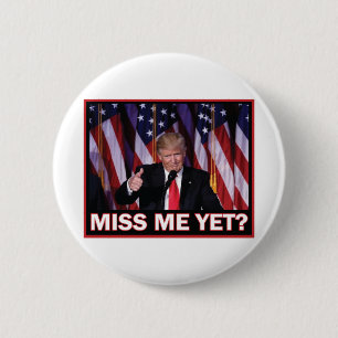 Miss-Me-Yet-Trump 6 Cm Round Badge