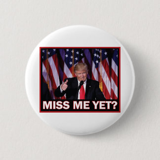 Miss-Me-Yet-Trump 6 Cm Round Badge