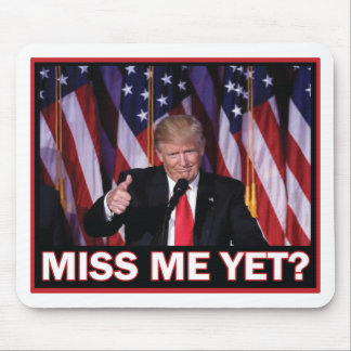 Miss-Me-Yet-Trump Mouse Mat