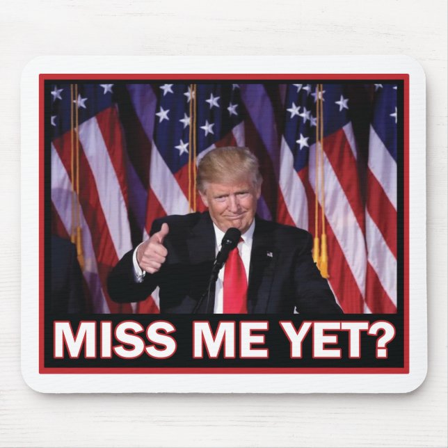 Miss-Me-Yet-Trump Mouse Mat (Front)