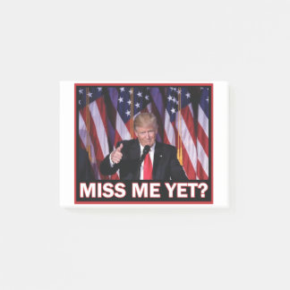 Miss-Me-Yet-Trump Post-it Notes