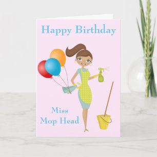 Miss Mop Head Cute Funny Cleaner Birthday Card