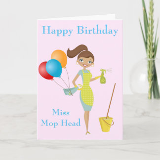 Miss Mop Head Cute Funny Cleaner Birthday Card