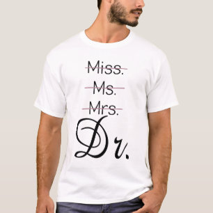 Miss mr mrs Dr shirt