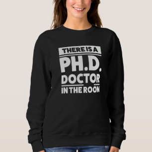 Miss Mrs Ms Call Menowa Dr Doctor Phd Doctor Degre Sweatshirt