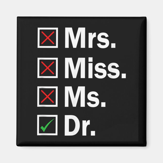 Miss ms mrs dr funny phd graduation graduate magnet (Front)