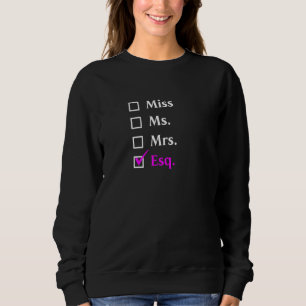 Miss Ms Mrs Esq Sweatshirt