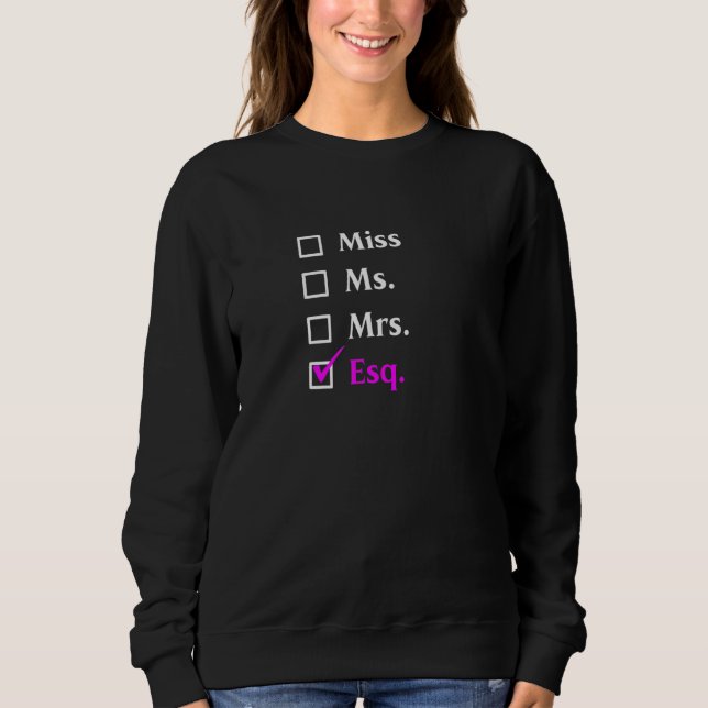 Miss Ms Mrs Esq Sweatshirt (Front)