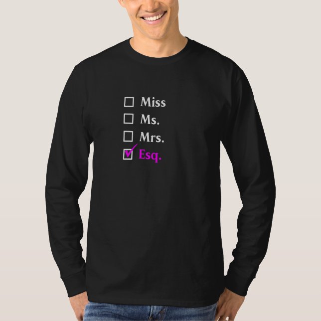 Miss Ms Mrs Esq T-Shirt (Front)