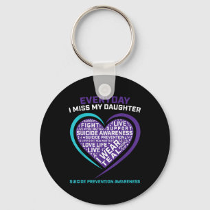Miss My Daughter Suicide Awareness Shirt Preventio Key Ring