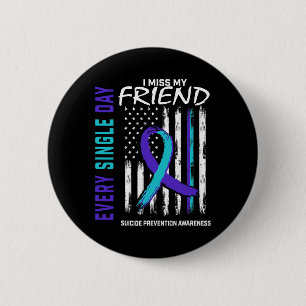 Miss My Friend Suicide Awareness Prevention Americ 6 Cm Round Badge