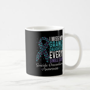 Miss My Granddaughter Every Single Day Suicide Pre Coffee Mug