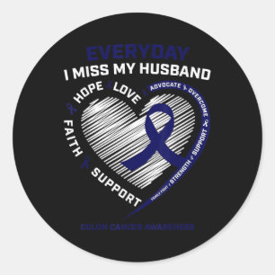 Miss My Husband Loving Memory Husband Colon Cancer Classic Round Sticker