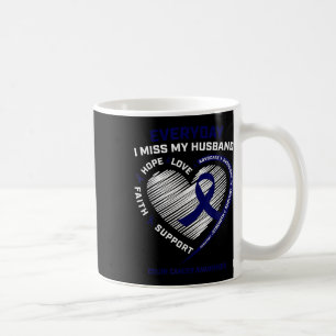 Miss My Husband Loving Memory Husband Colon Cancer Coffee Mug