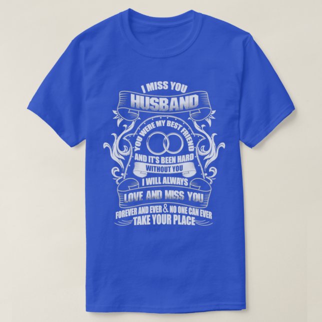 Miss My Husband Take Your Place T-Shirt (Design Front)