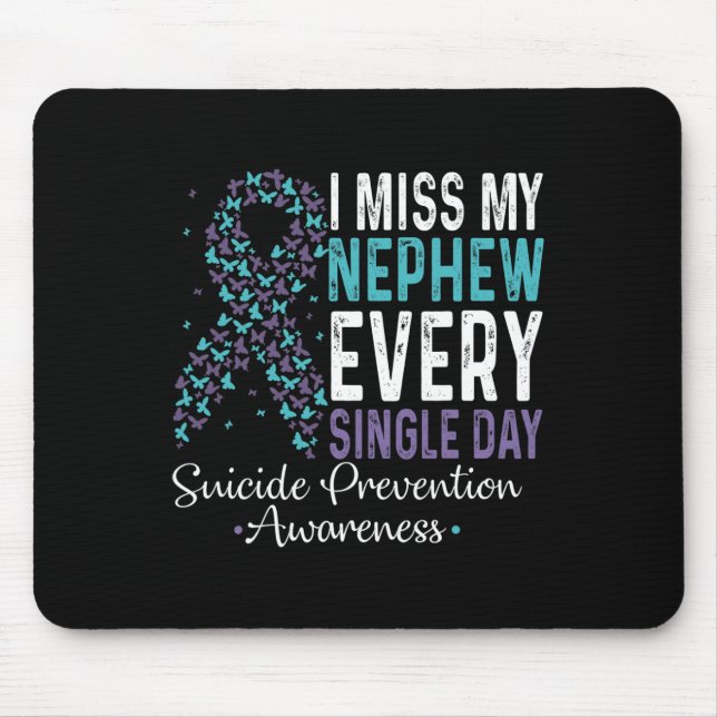 Miss My Nephew Every Single Day Suicide Prevention Mouse Mat (Front)