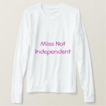 Miss Not Independant