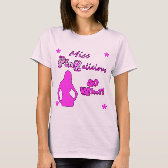 miss pinkalicious so what T-shirt (Front)