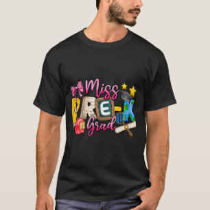 Miss Pre-k Grad Graduation Shirt Girl Kid Last Day