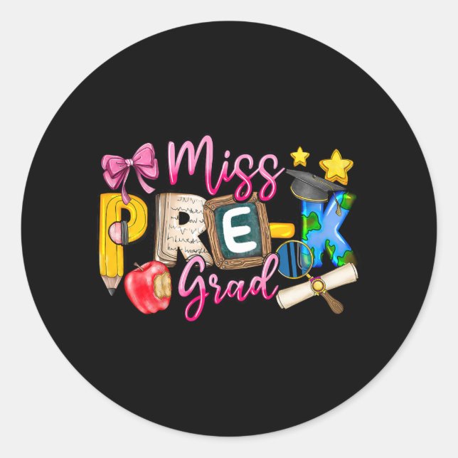Miss Pre-k Grad Graduation Shirt Girl Kid Last Day Classic Round Sticker (Front)