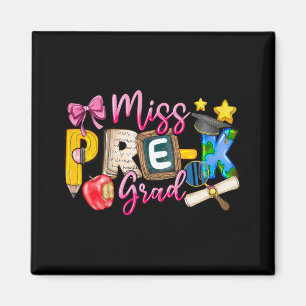 Miss Pre-k Grad Graduation Shirt Girl Kid Last Day Magnet