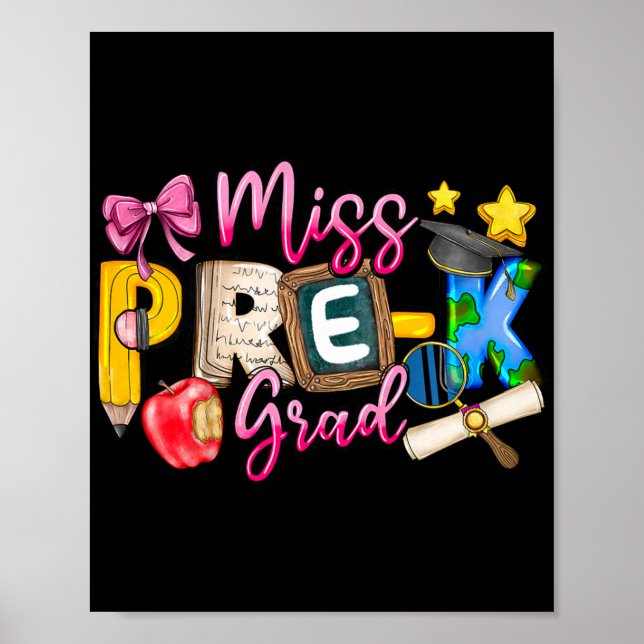 Miss Pre-k Grad Graduation Shirt Girl Kid Last Day Poster (Front)
