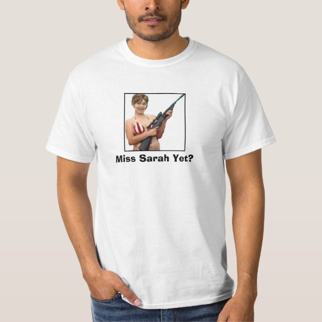 Miss Sarah Yet? T-Shirt (Front)