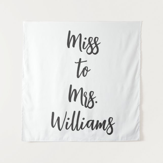 Miss to Mrs Banner Shower Backdrop Black and White Tapestry (Front)