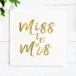 Miss to Mrs Bridal Shower Gold Foil Script Napkin<br><div class="desc">Miss to Mrs Bridal Shower Gold Foil Script for a Modern Bridal Shower or Bachelorette Party Napkins.</div>