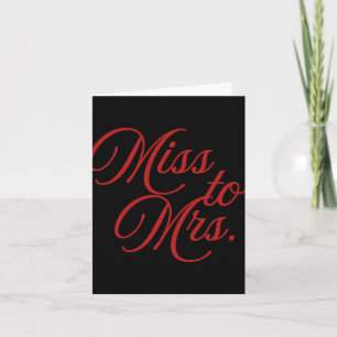 Miss To Mrs. - Bride-to-be Engagement  Card