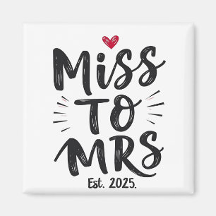 Miss to Mrs Est. 2025 Marriage Husband Wife Couple Magnet